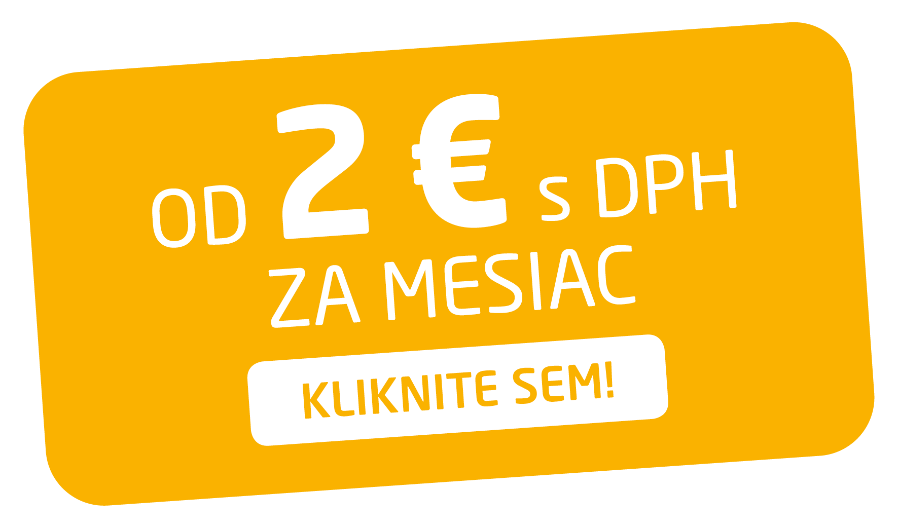 Iba 2 Eurá s DPH za mesiac